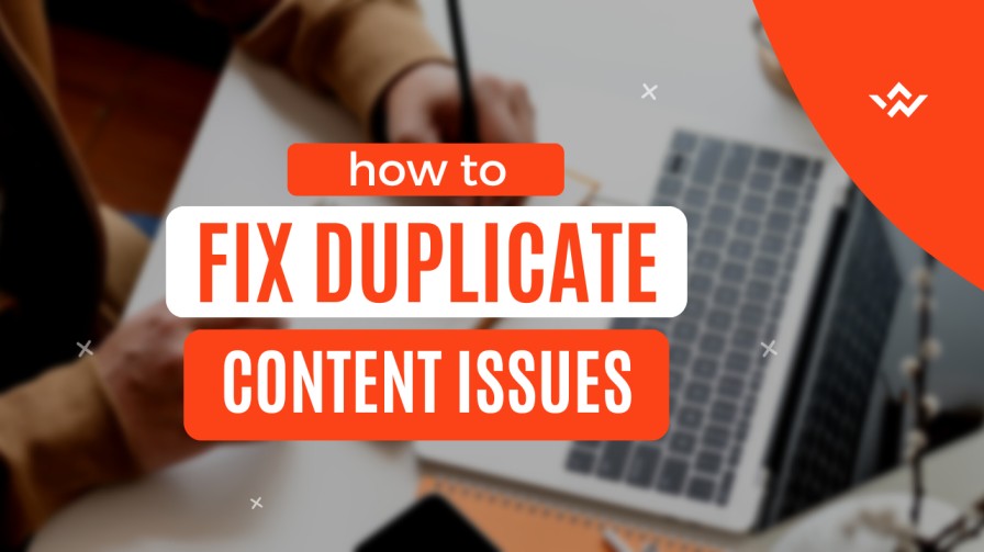 How To Fix Duplicate Content Issues