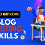 how to improve blog writing skills